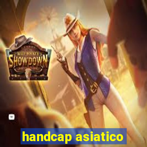 handcap asiatico